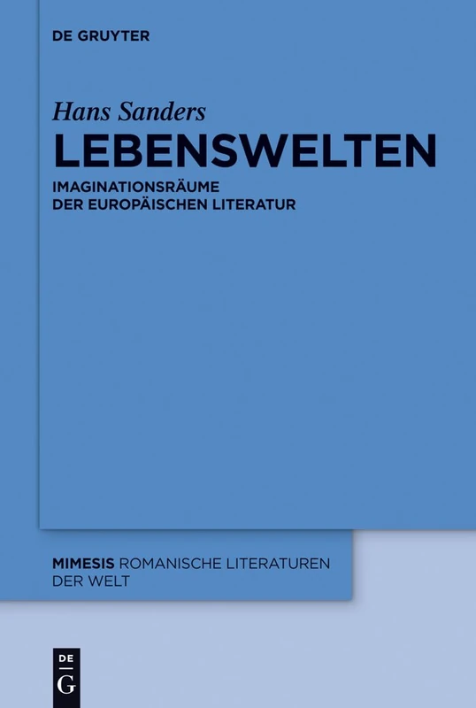 Lebenswelten: Imaginationsräume der europäischen Literatur: 57 (Mimesis, 57)