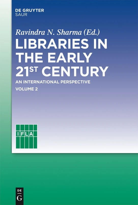 Libraries in the Early 21st Century: Volume 2: An International Perspective