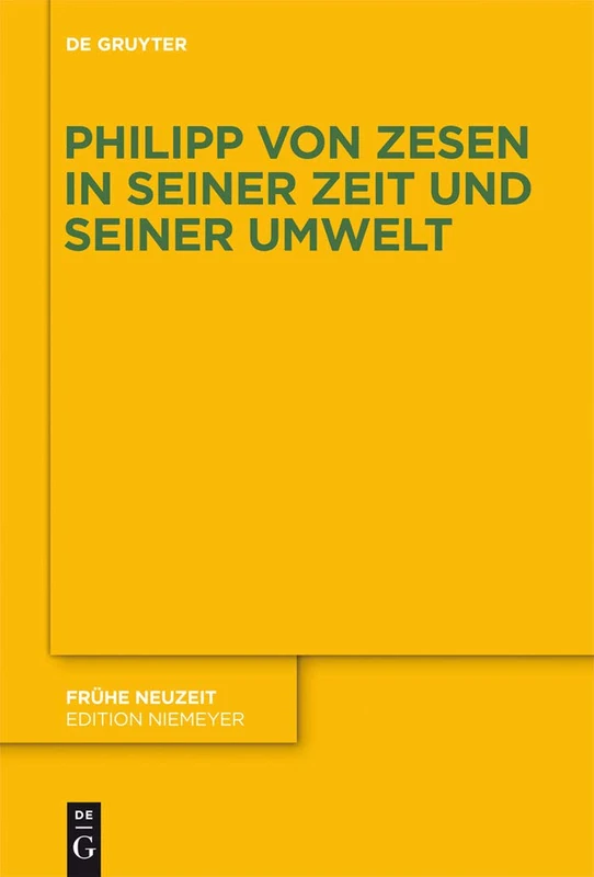Philipp von Zesen in seiner Zeit und seiner Umwelt: 177 (Fruhe Neuzeit, 177)