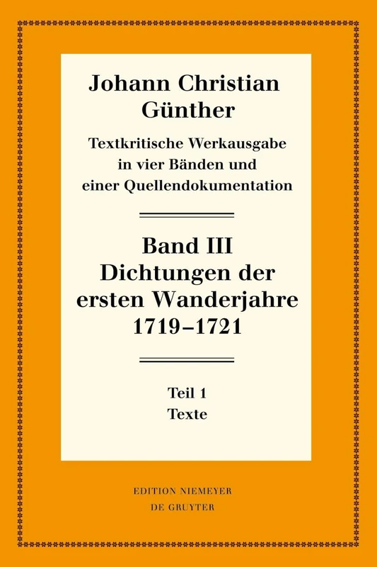 Dichtungen Der Ersten Wanderjahre 1719-1721: 1: Texte. 2: Nachweise Und Erläuterungen: 73 (Neudrucke Deutscher Literaturwerke. N. F.)