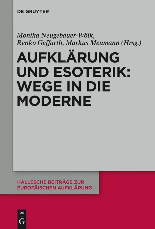 Aufklärung und Esoterik: Wege in die Moderne: 50 (Hallesche Beiträge Zur Europäischen Aufklärung)