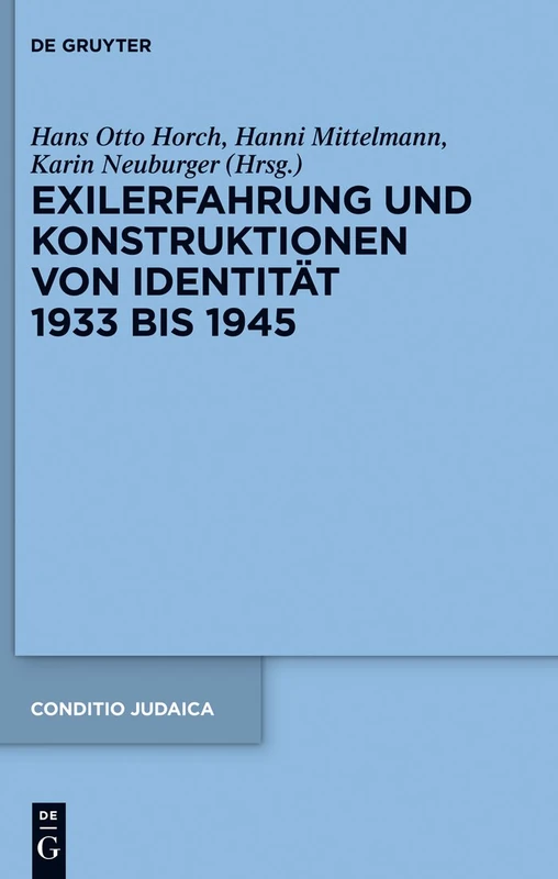 Exilerfahrung und Konstruktionen von Identität 1933 bis 1945: 85 (Conditio Judaica, 85)