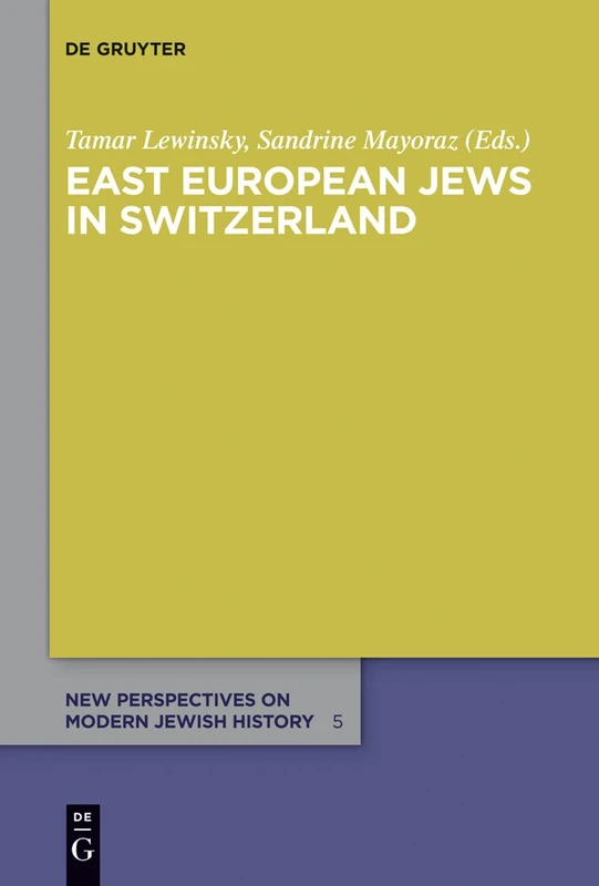 East European Jews in Switzerland: 5 (New Perspectives on Modern Jewish History, 5)