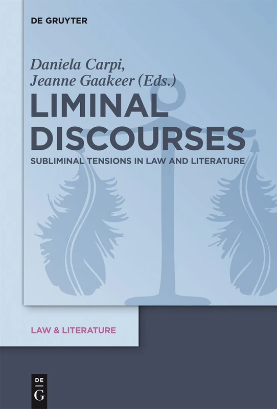 Liminal Discourses: Subliminal Tensions in Law and Literature: 6