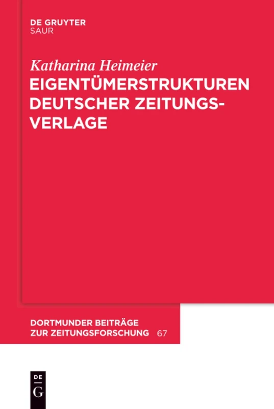 Eigentümerstrukturen deutscher Zeitungsverlage: 67 (Dortmunder Beiträge Zur Zeitungsforschung)