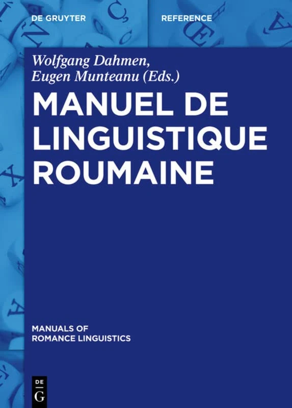 Manuel de Linguistique Roumaine: 9 (Manuals of Romance Linguistics)