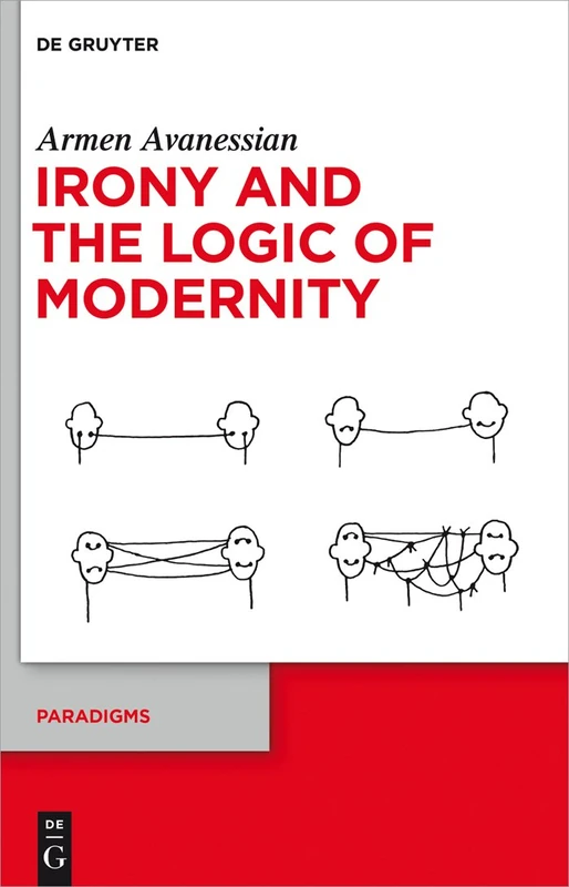 Irony and the Logic of Modernity: 3 (Paradigms, 3)