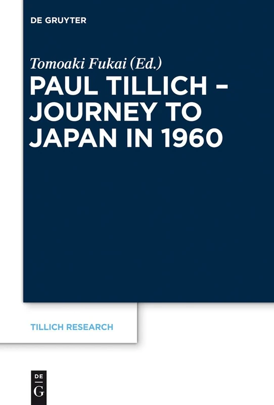 Paul Tillich - Journey to Japan in 1960: 4 (Tillich Research, 4)
