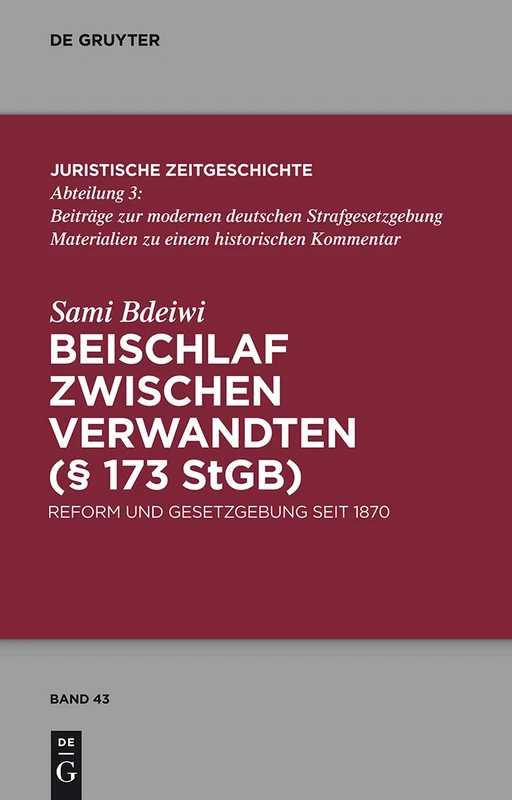 Beischlaf zwischen Verwandten (§ 173 StGB): Reform und Gesetzgebung seit 1870: 43 (Juristische Zeitgeschichte / Abteilung 3, 43) - Image 1