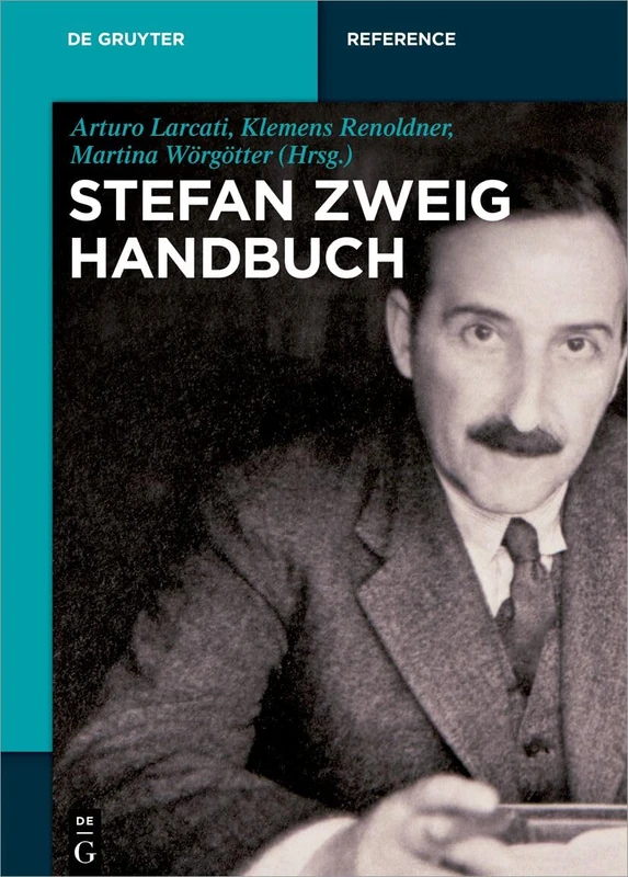 De Gruyter Stefan-Zweig-Handbuch: Leben - Werk - Wirkung