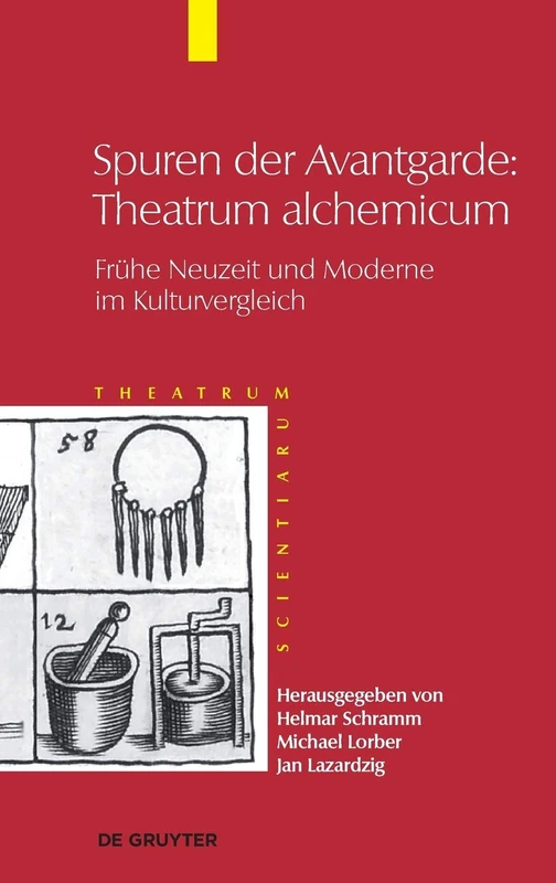 Spuren Der Avantgarde: Theatrum Alchemicum; Fruhe Neuzeit Und Moderne Im Kulturvergleich