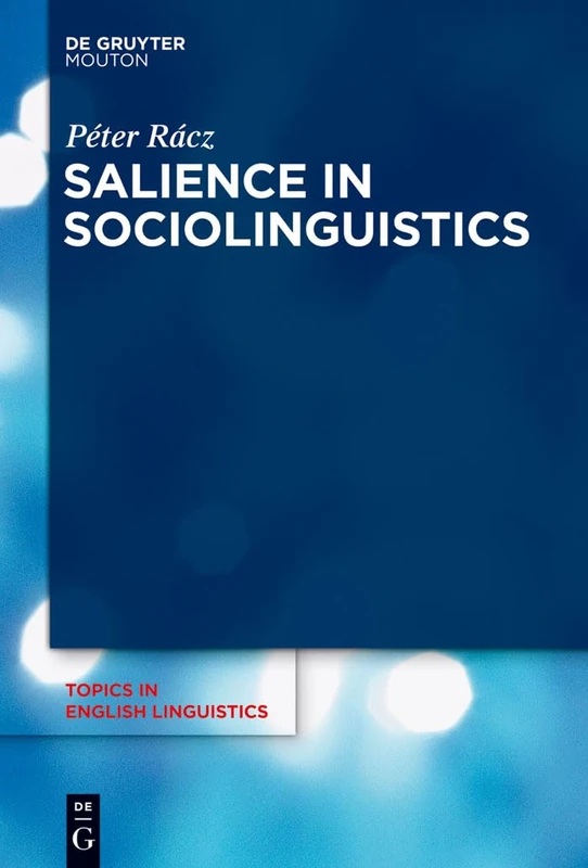 Salience in Sociolinguistics: A Quantitative Approach: 84 (Topics in English Linguistics [TiEL], 84)
