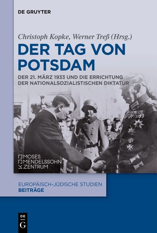 Der Tag von Potsdam: Der 21. März 1933 und die Errichtung der nationalsozialistischen Diktatur: 8 (Europäisch-jüdische Studien – Beiträge, 8) - Image 1