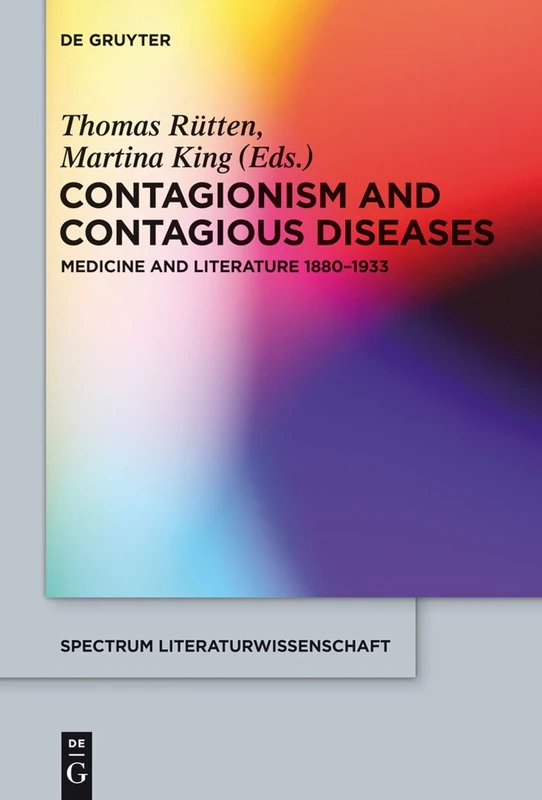 Contagionism and Contagious Diseases: Medicine and Literature 1880-1933: 38 (Spectrum Literaturwissenschaft/Spectrum Literature, 38) - Image 1