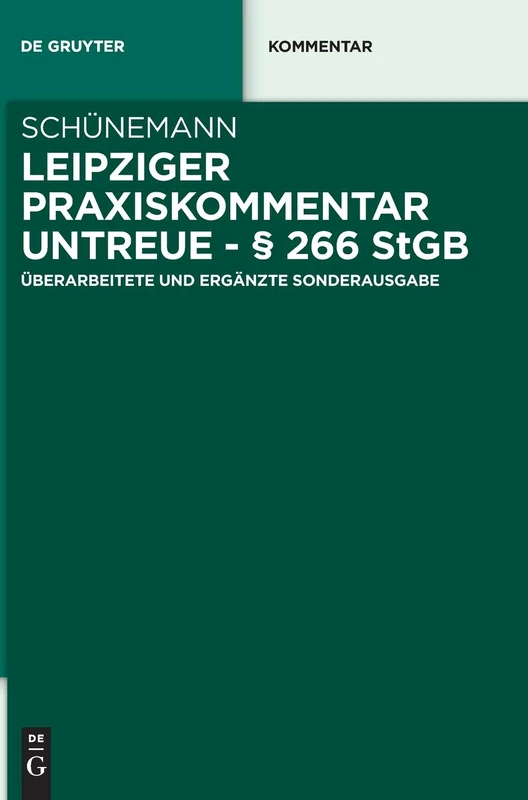 Leipziger Praxiskommentar Untreue - 266 Stgb: Uberarbeitete Und Erganzte Sonderausgabe (de Gruyter Kommentar)