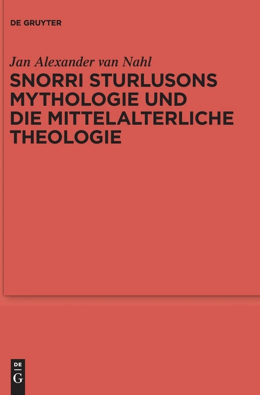 Snorri Sturlusons Mythologie und die mittelalterliche Theologie: 81 (Ergänzungsbände zum Reallexikon der Germanischen Altertumskunde, 81)