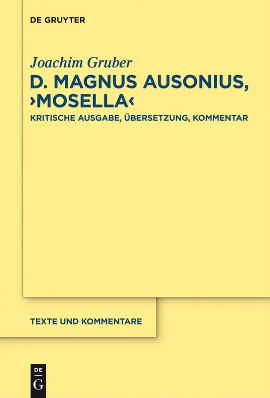 D. Magnus Ausonius, "Mosella": Kritische Ausgabe, Übersetzung, Kommentar: 42 (Texte und Kommentare, 42) - Image 1