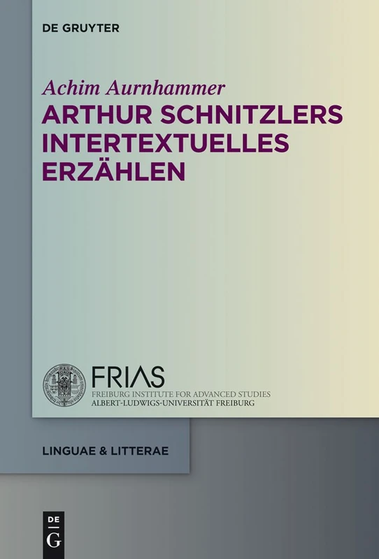 Arthur Schnitzlers Intertextuelles Erzählen: 22 (Linguae & Litterae)