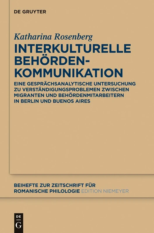 Interkulturelle Behördenkommunikation: Eine gesprächsanalytische Untersuchung zu Verständigungsproblemen zwischen Migranten und Behördenmitarbeitern ... Zeitschrift fur Romanische Philologie, 380) - Image 1