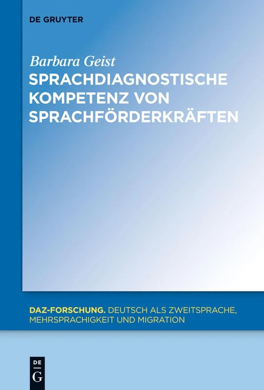 Sprachdiagnostische Kompetenz von Sprachförderkräften: 3 (DaZ-Forschung [DaZ-For], 3)