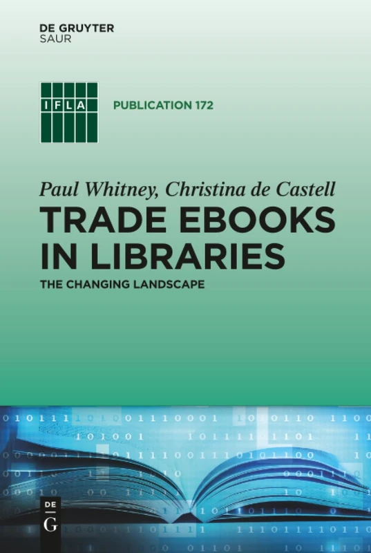 Trade eBooks in Libraries: The Changing Landscape: 172 (IFLA Publications, 172)