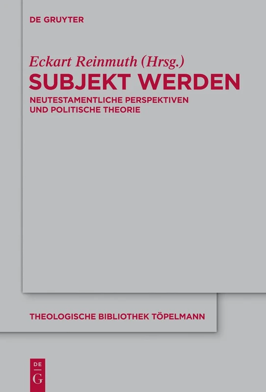 Subjekt werden: Neutestamentliche Perspektiven und politische Theorie: 162 (Theologische Bibliothek Topelmann, 162) - Image 1