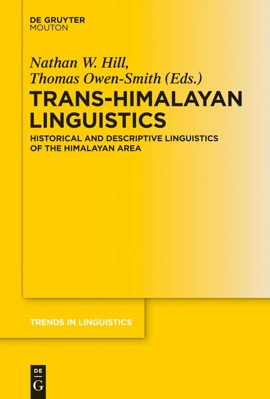 Trans-Himalayan Linguistics: Historical and Descriptive Linguistics of the Himalayan Area: 266 (Trends in Linguistics. Studies and Monographs [TiLSM], 266)