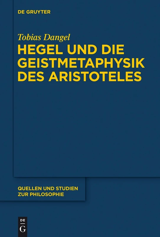Hegel und die Geistmetaphysik des Aristoteles: 115 (Quellen Und Studien Zur Philosophie)
