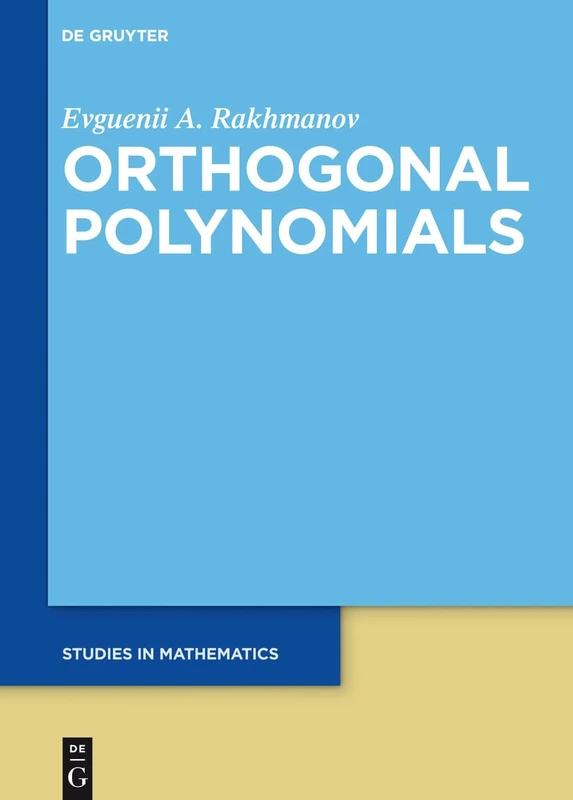 Orthogonal Polynomials: 63 (De Gruyter Studies in Mathematics, 63)