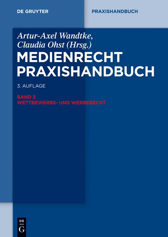 Wettbewerbs- Und Werberecht (de Gruyter Praxishandbuch)
