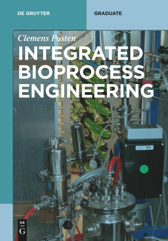 Integrated Bioprocess Engineering (De Gruyter Textbook)