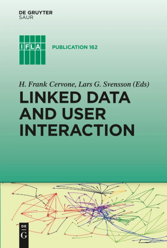Linked Data and User Interaction: The Road Ahead: 162 (IFLA Publications, 162)