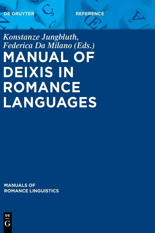 Manual of Deixis in Romance Languages (Manuals of Romance Linguistics)