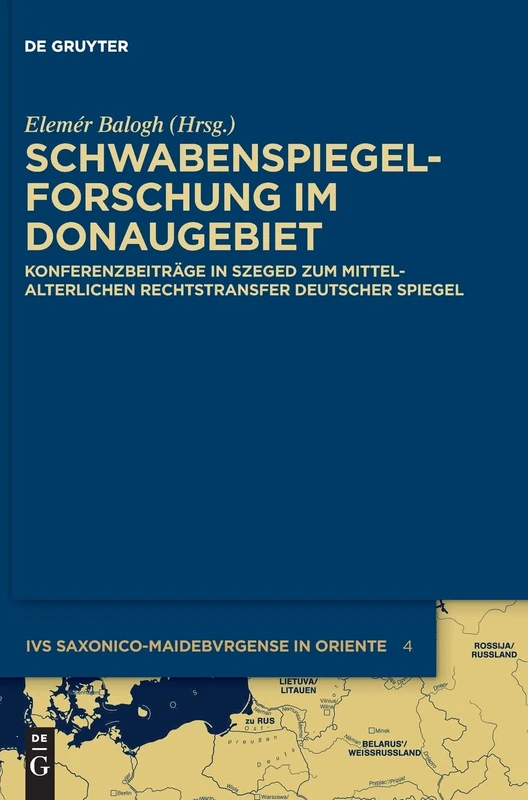 Schwabenspiegel-Forschung im Donaugebiet: Konferenzbeiträge in Szeged zum mittelalterlichen Rechtstransfer deutscher Spiegel: 4 (Ius saxonico-maideburgense in Oriente, 4) - Image 1
