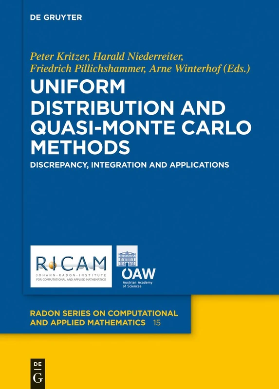 Uniform Distribution and Quasi-Monte Carlo Methods: Discrepancy, Integration and Applications: 15 (Radon Series on Computational and Applied Mathematics, 15)