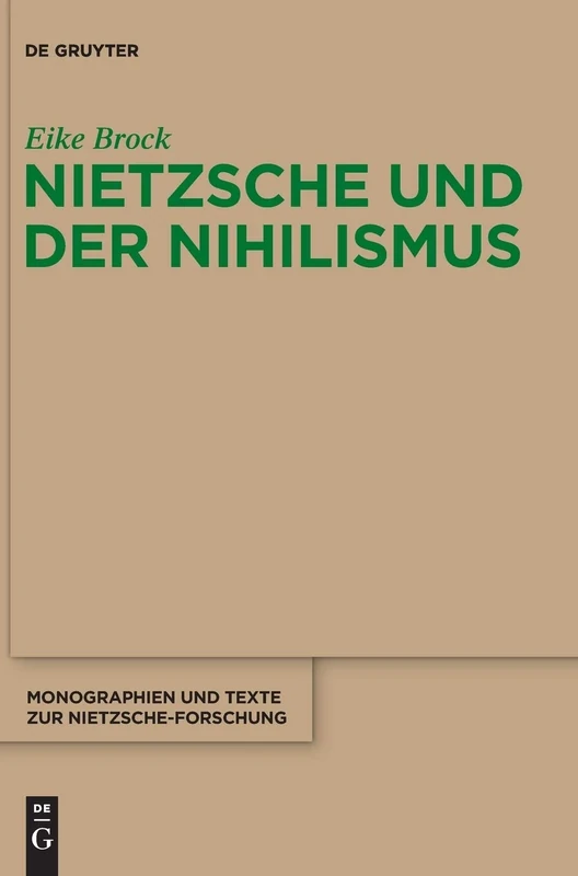 Nietzsche und der Nihilismus: 68 (Monographien und Texte zur Nietzsche-forschung, 68)