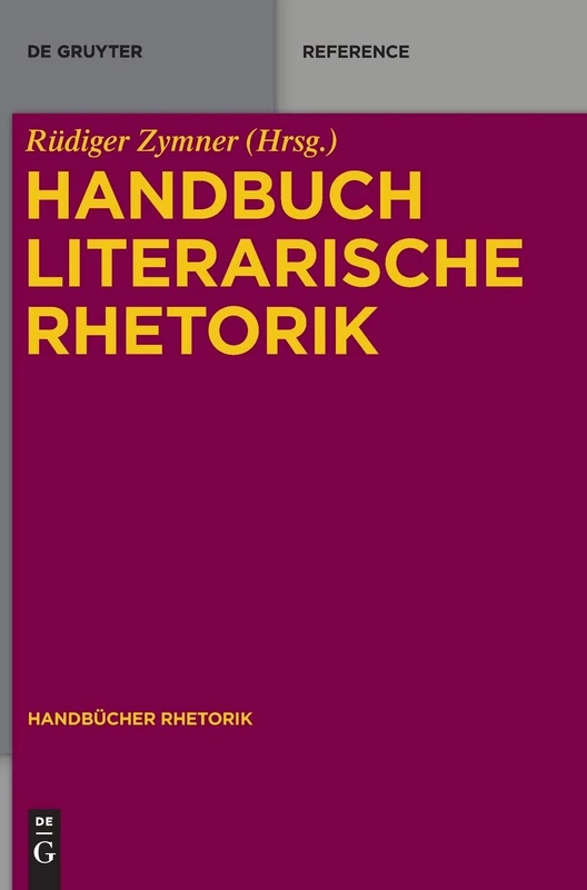 Handbuch Literarische Rhetorik: 5 (Handbücher Rhetorik)