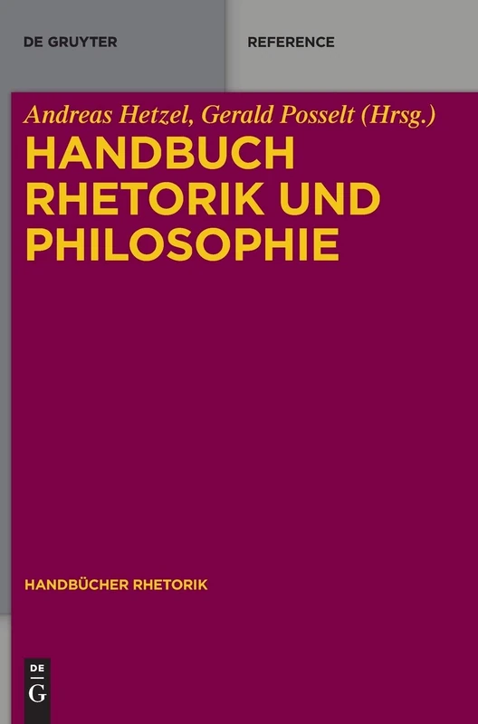 De Gruyter Handbuch Rhetorik und Philosophie: 9 - Book