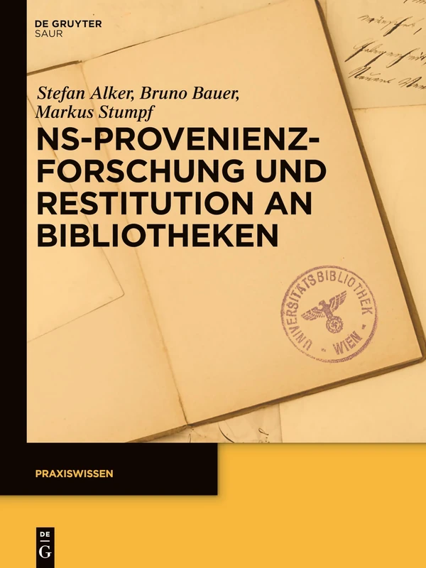 NS-Provenienzforschung und Restitution an Bibliotheken (Praxiswissen)