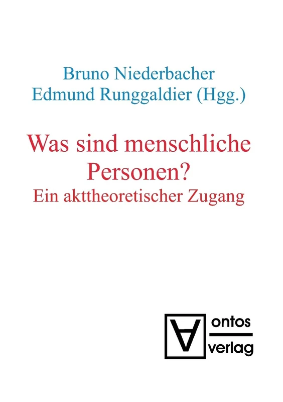 Was sind menschliche Personen?: Ein Akttheoretischer Zugang