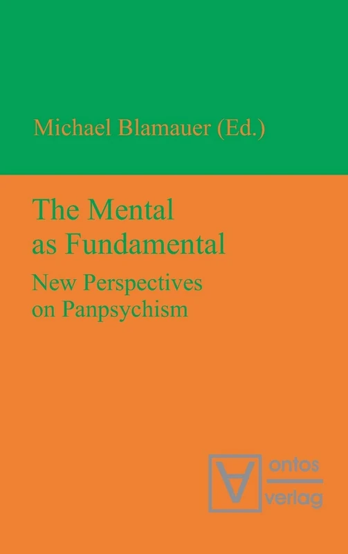 The Mental as Fundamental: New Perspectives on Panpsychism