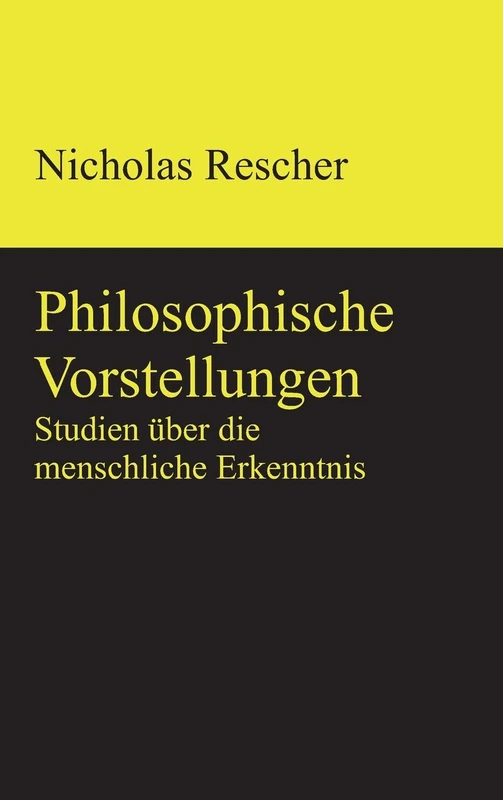 Philosophische Vorstellungen: Studien über die menschliche Erkenntnis