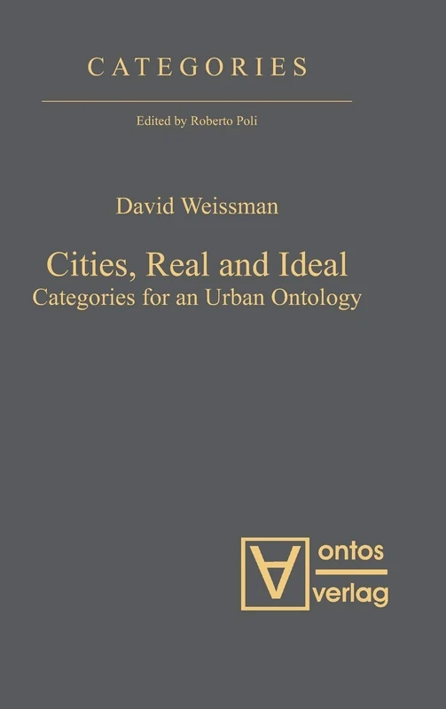 Cities, Real and Ideal: Categories for an Urban Ontology: 2