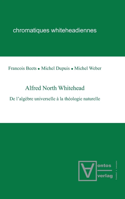 Alfred North Whitehead: de l'Algèbre Universelle À La Théologie Naturelle: 2 (Chromatiques Whiteheadiennes)