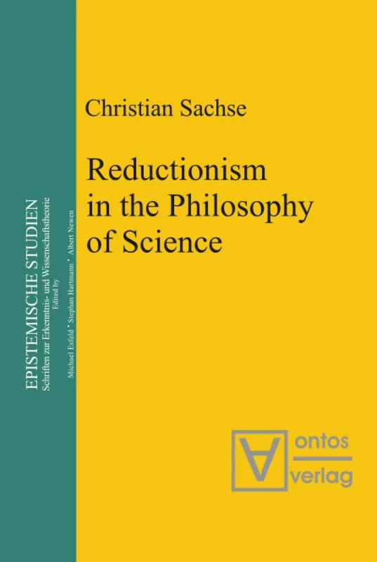 Reductionism in the Philosophy of Science: 11 (Epistemische Studien / Epistemic Studies, 11)