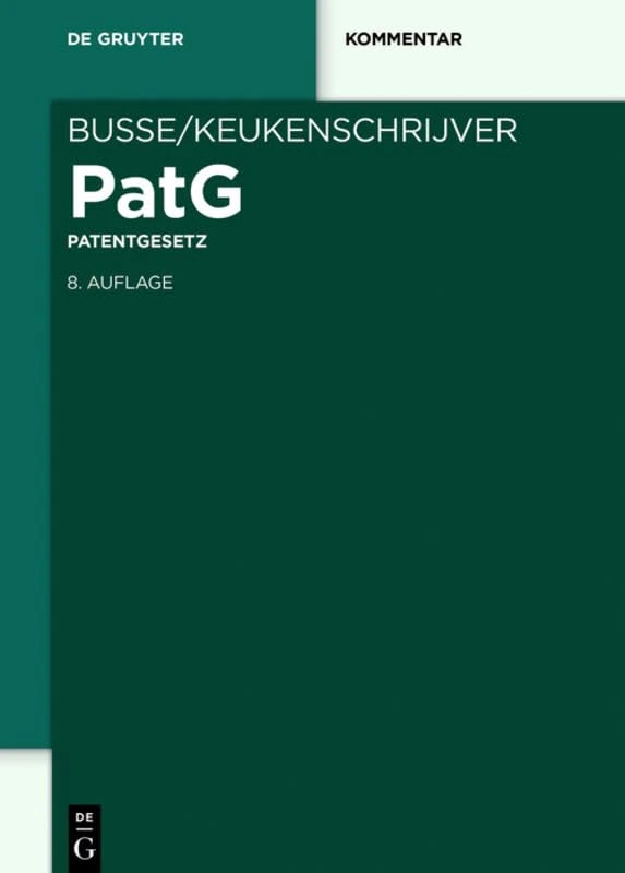 Busse/Keukenschrijver, Patg: Patentgesetz (de Gruyter Kommentar)
