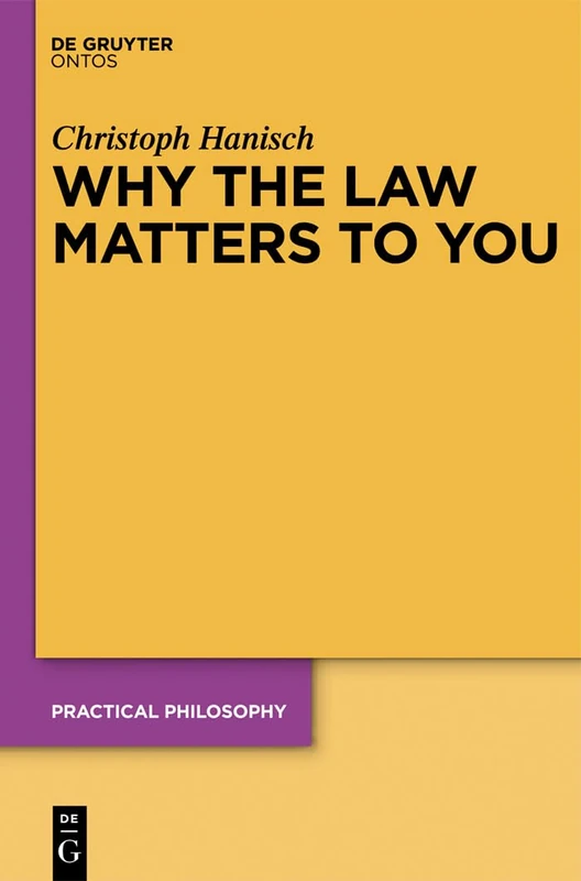 Why the Law Matters to You: Citizenship, Agency, and Public Identity: 16 (Practical Philosophy, 16)