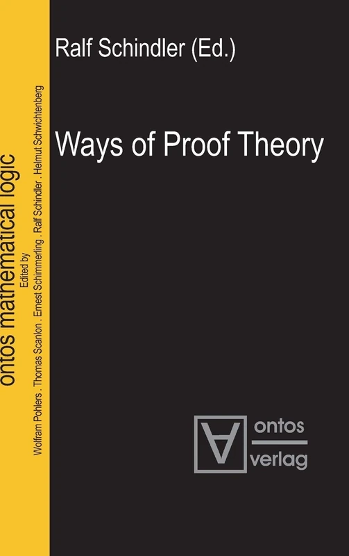 Ways of Proof Theory: 2 (Ontos Mathematical Logic, 2)
