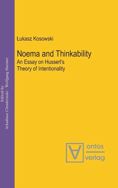 Noema and Thinkability: An Essay on Husserl's Theory of Intentionality: 13 (Phenomenology & Mind, 13)