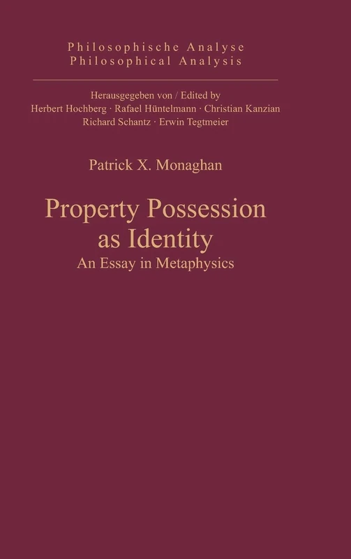 Property Possession as Identity: An Essay in Metaphysics: 41 (Philosophische Analyse / Philosophical Analysis, 41)
